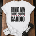 Problems Count As Cardio T-Shirt