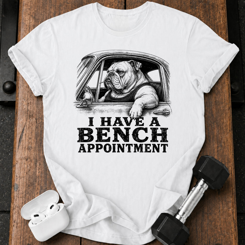 Bench Press Appointment T-Shirt