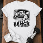 Bench Press Appointment T-Shirt