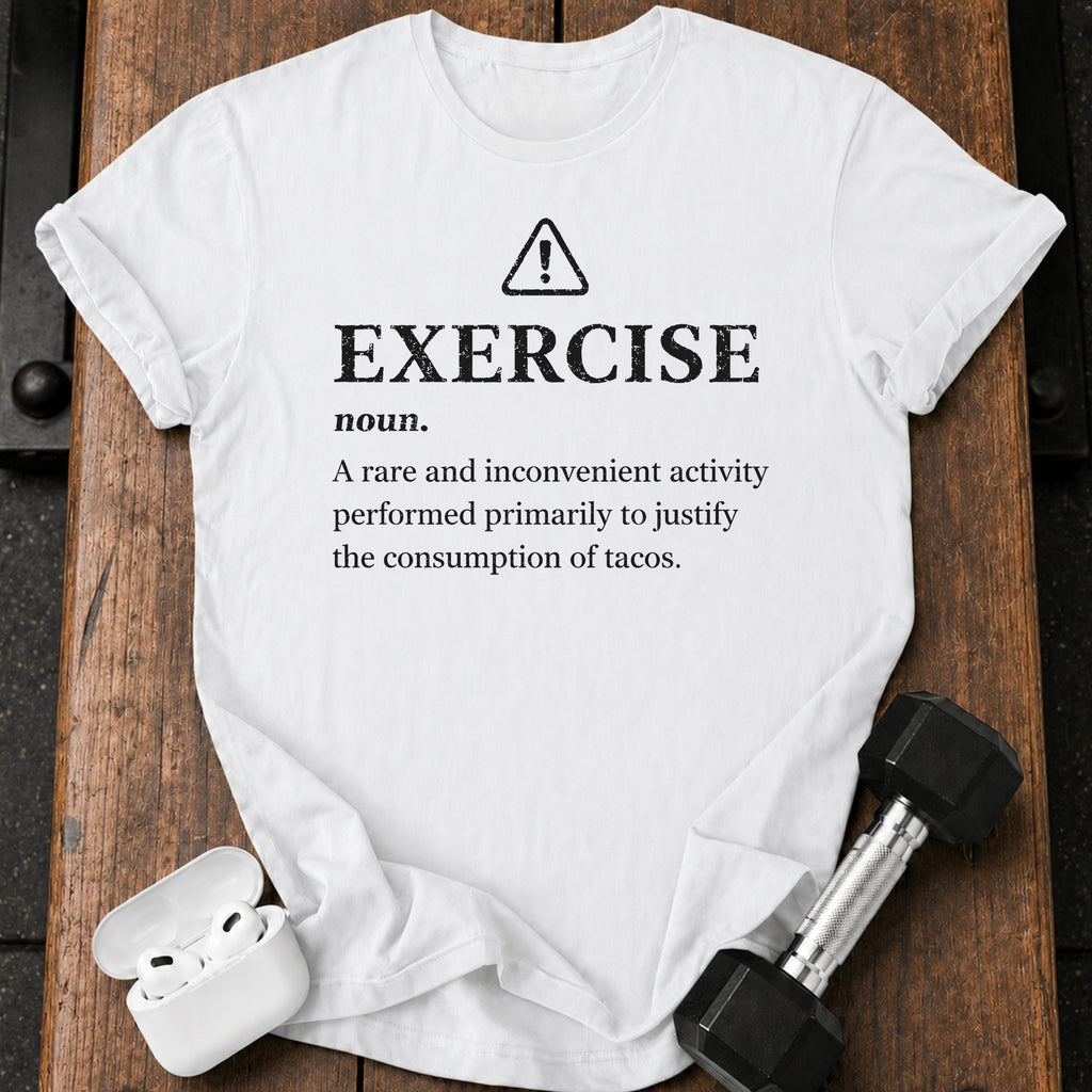Exercise Justifies Tacos T-Shirt