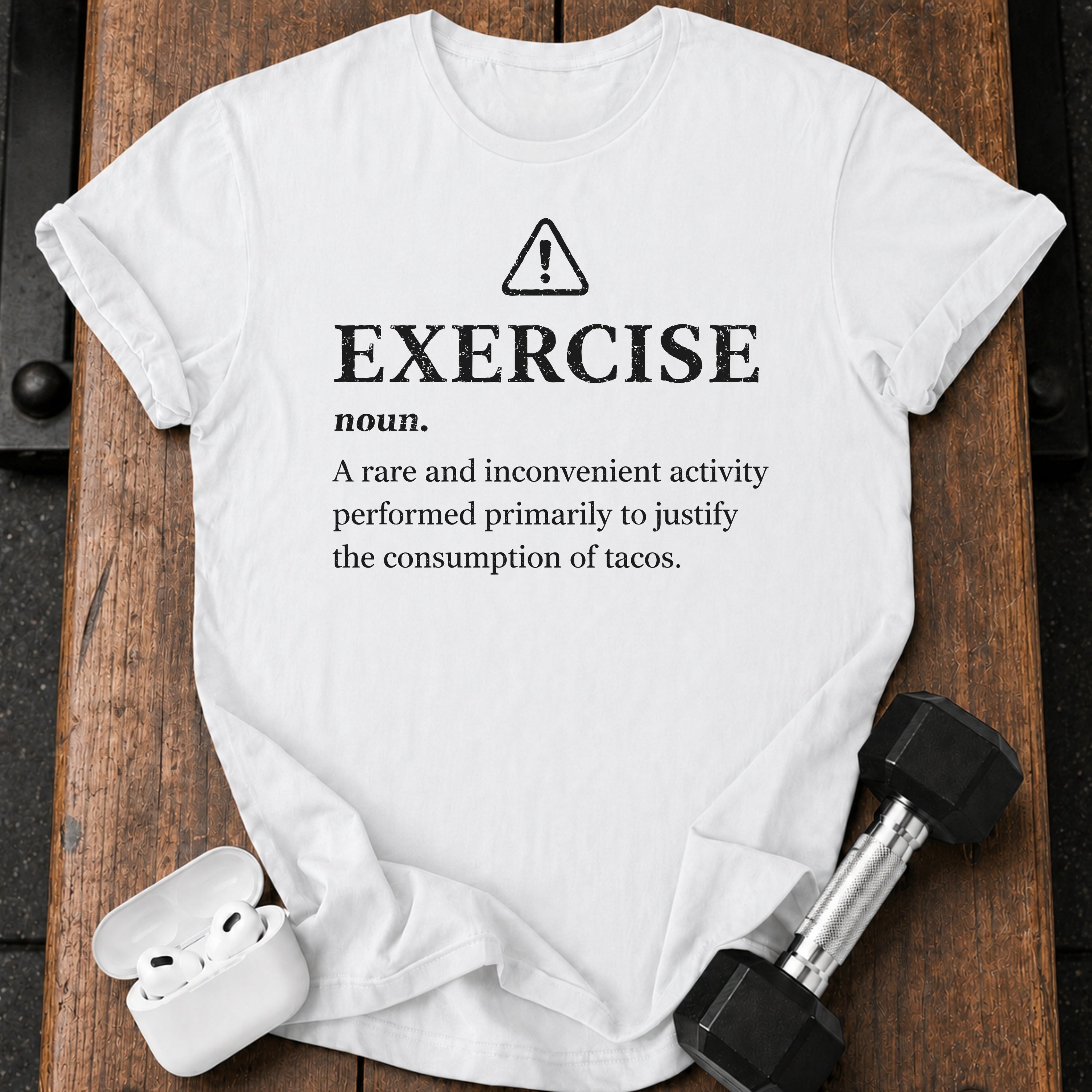 Exercise Justifies Tacos T-Shirt