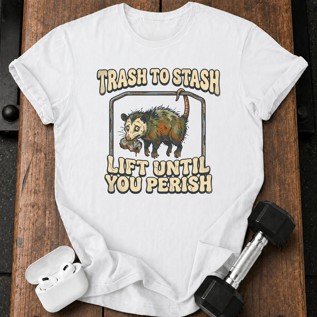 Lift Until Perish T-Shirt
