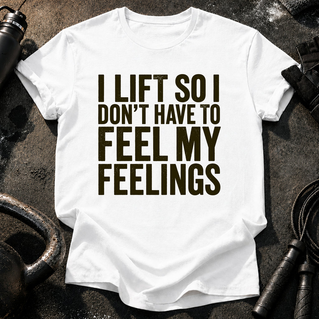 Can't Feel Feelings T-Shirt