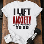 Anxiety Has Somewhere T-Shirt