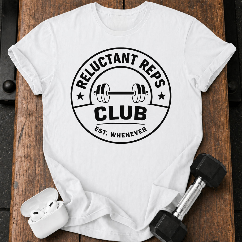 Reluctant Reps Funny T-Shirt