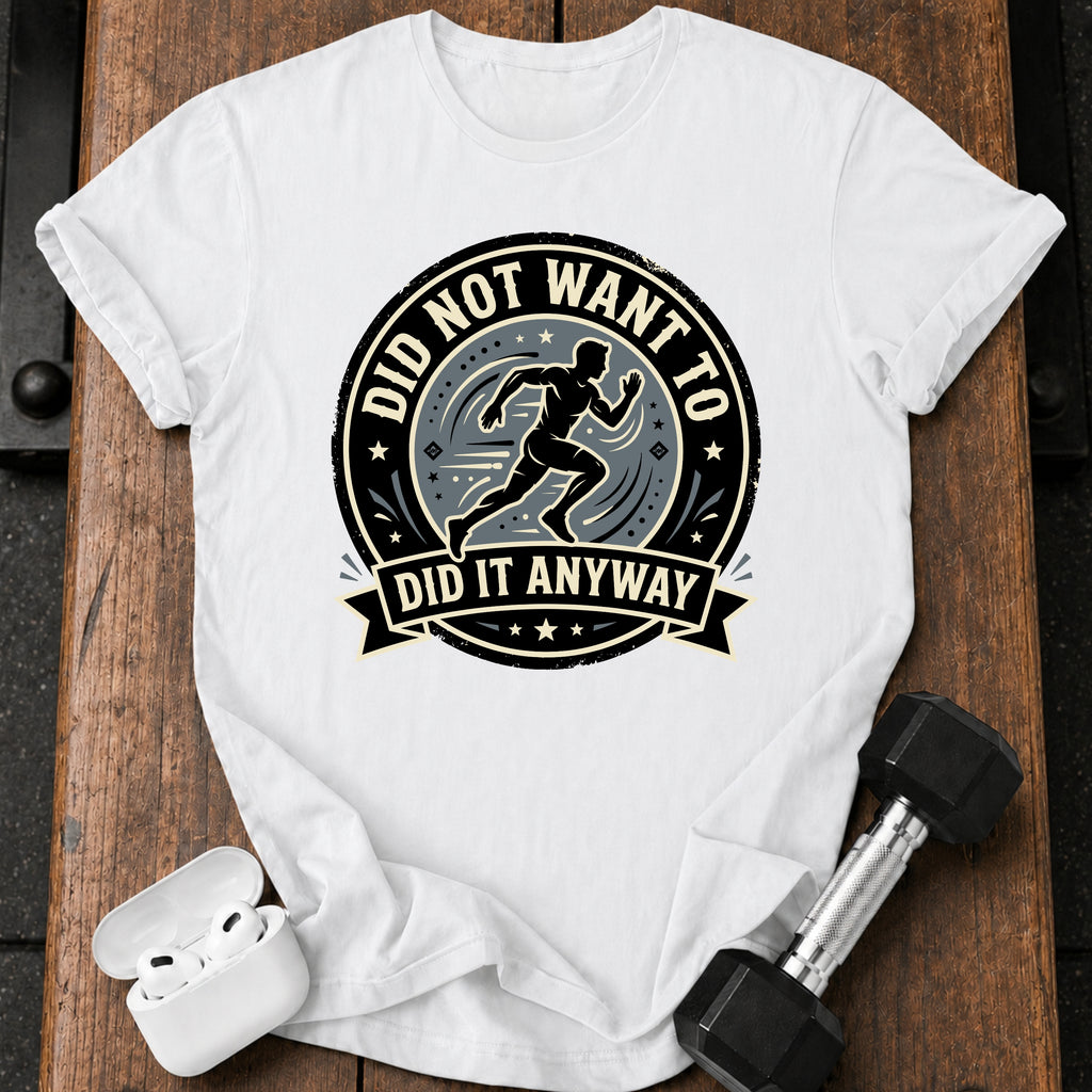 Men's Did Not Want To T-Shirt