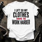 Clothes Work Harder T-Shirt