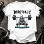Born To Lift T-Shirt