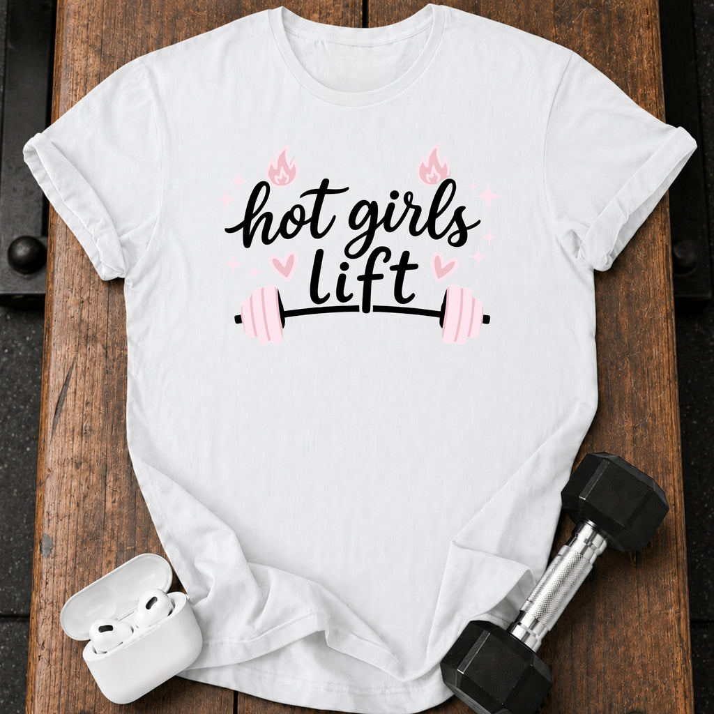 Hot Girls Lift T-Shirt