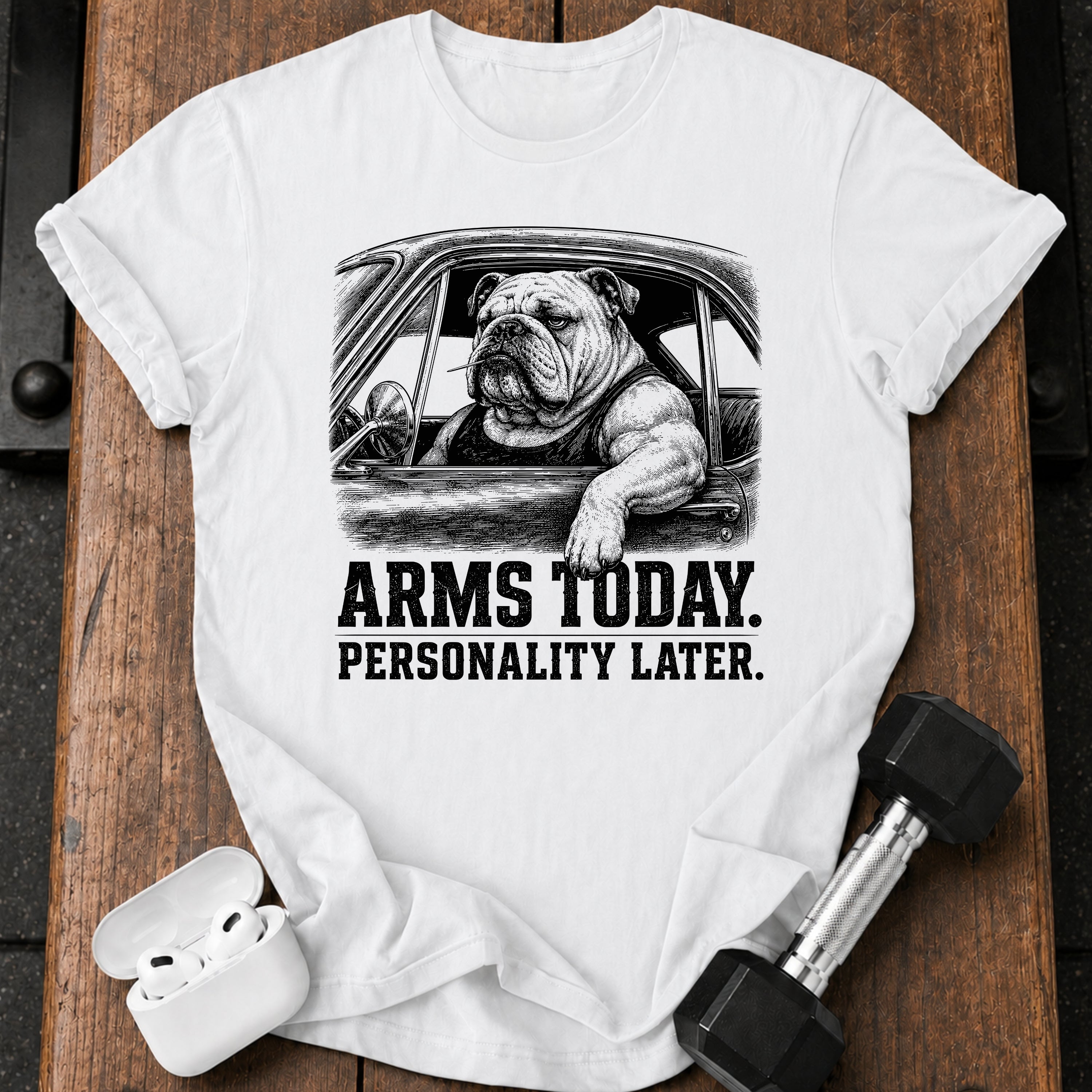 Arms Today Personality Later T-Shirt