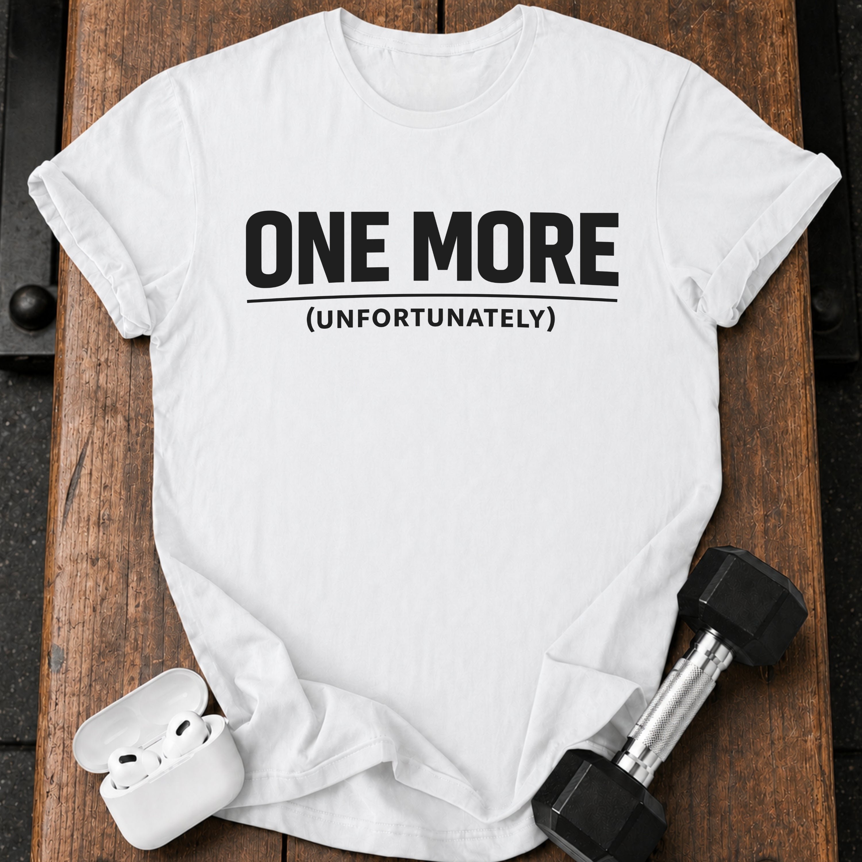 One More Unfortunately T-Shirt