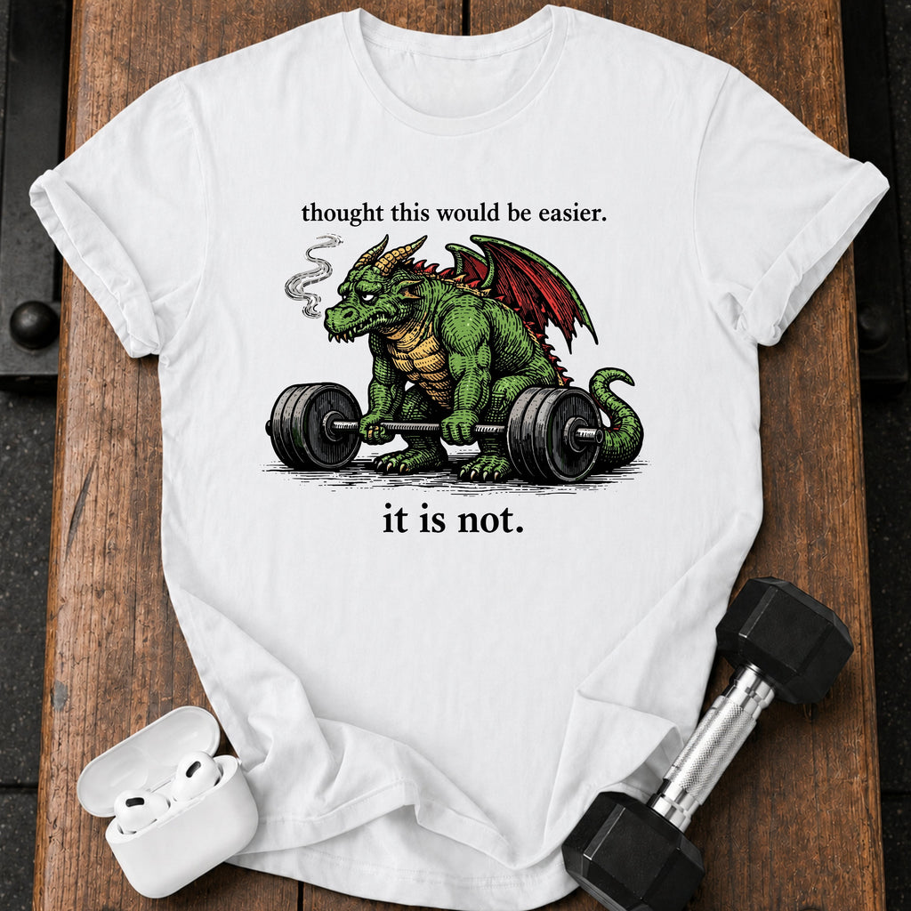 It Is Not Easy T-Shirt