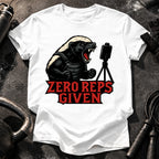 Zero Reps Given T-Shirt
