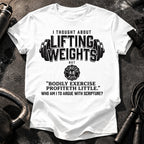 Lifting Weights Not Biblical T-Shirt