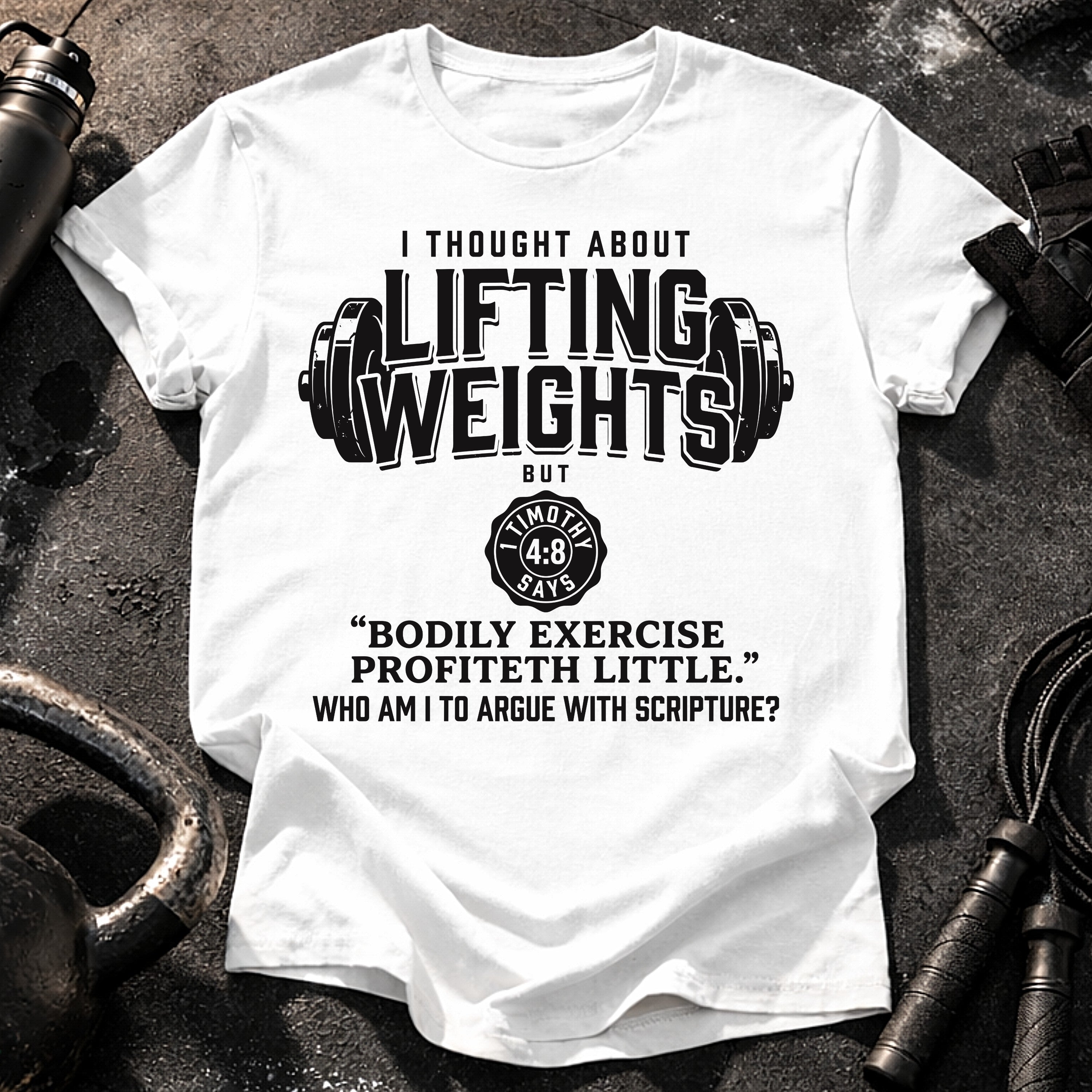Lifting Weights Not Biblical T-Shirt