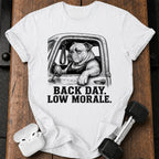 Low Morale Back Day T-Shirt