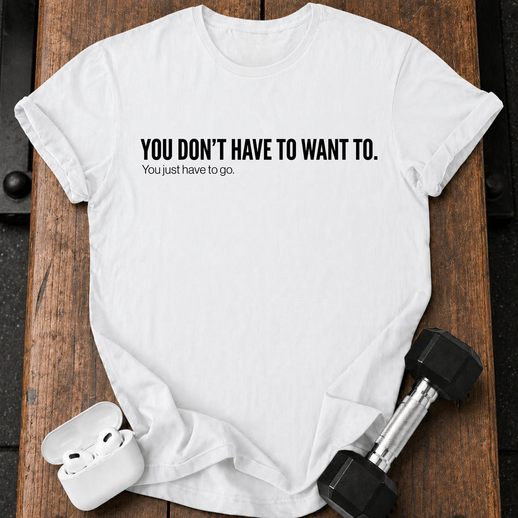 Didn't Have To T-Shirt