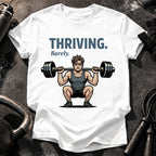Thriving Barely Funny T-Shirt
