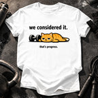 We Considered It T-Shirt