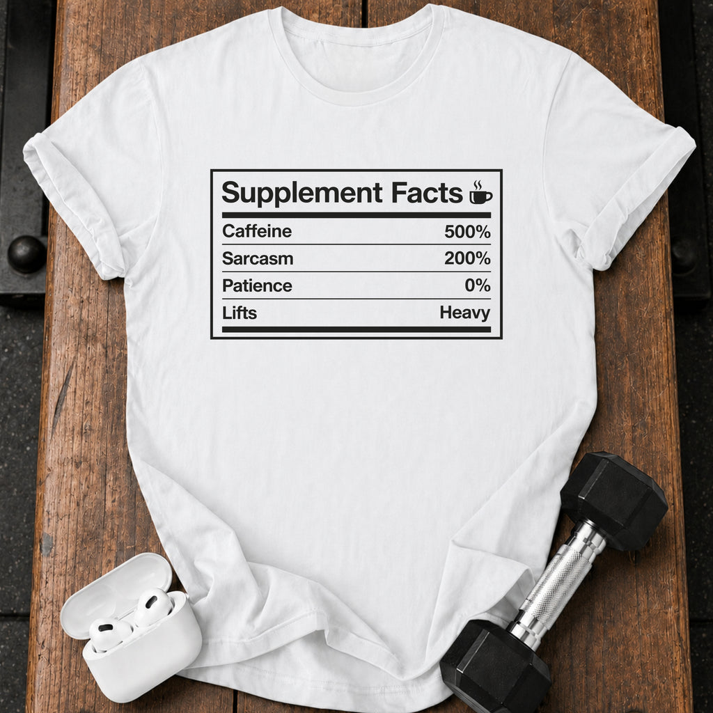 Supplement Facts Gym T-Shirt