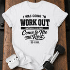 Workout Then Rest T-Shirt