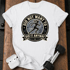 Women's Did Not Want To T-Shirt