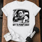 Off To Pump Chest T-Shirt