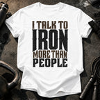 Talk To Iron T-Shirt