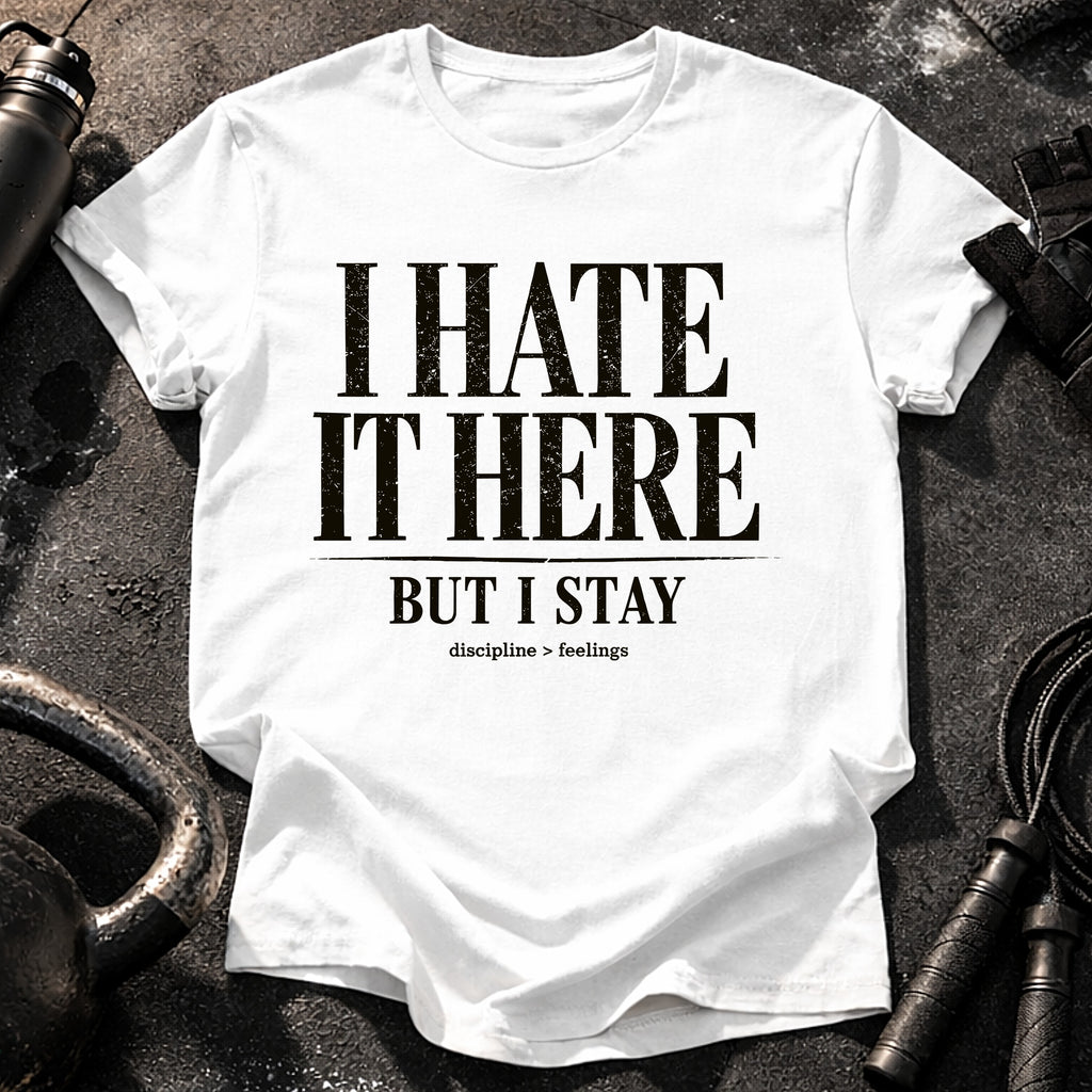 I Hate It Here T-Shirt