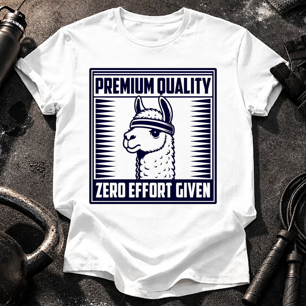 Zero Effort Given T-Shirt