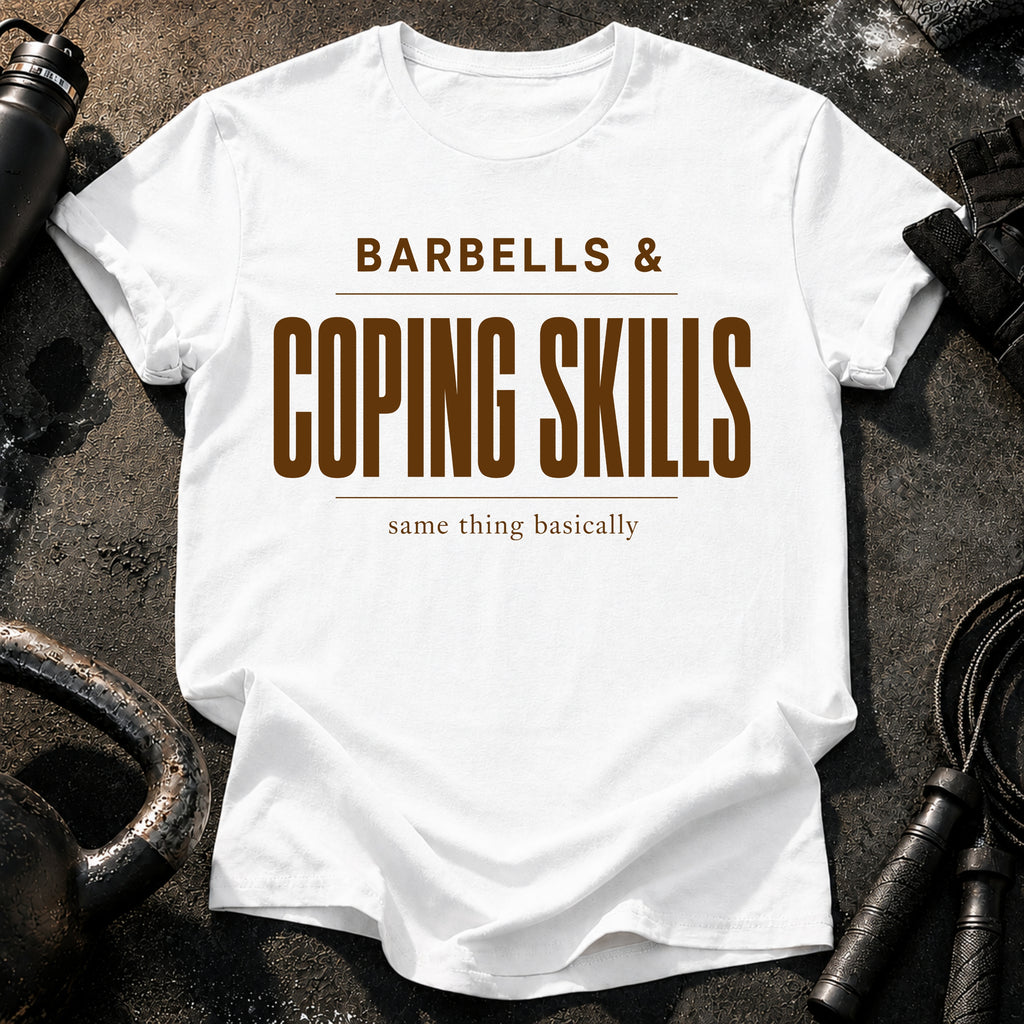 Barbells & Coping Skills T-Shirt
