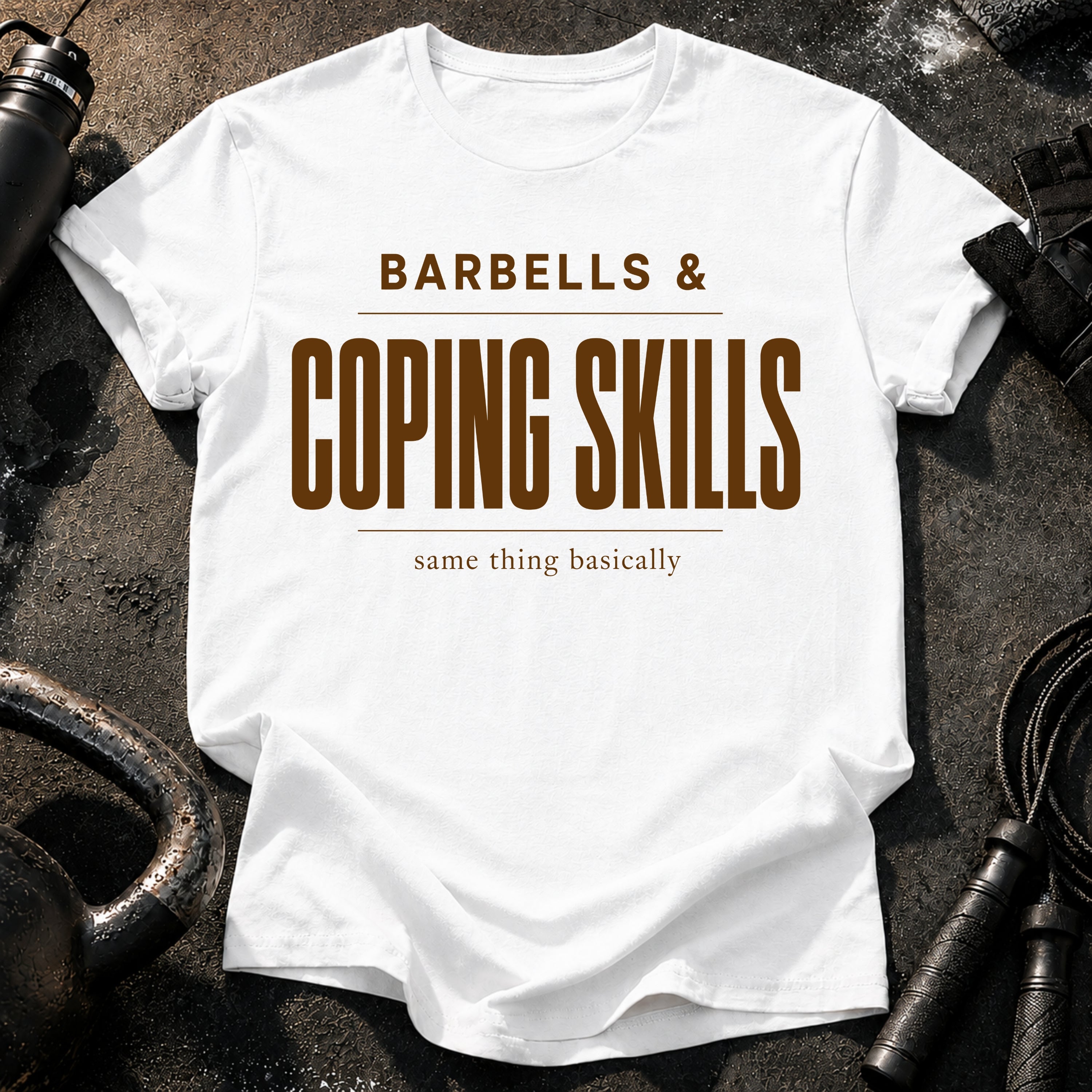 Barbells & Coping Skills T-Shirt
