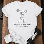 Lift Heavy Feminine Strength T-Shirt