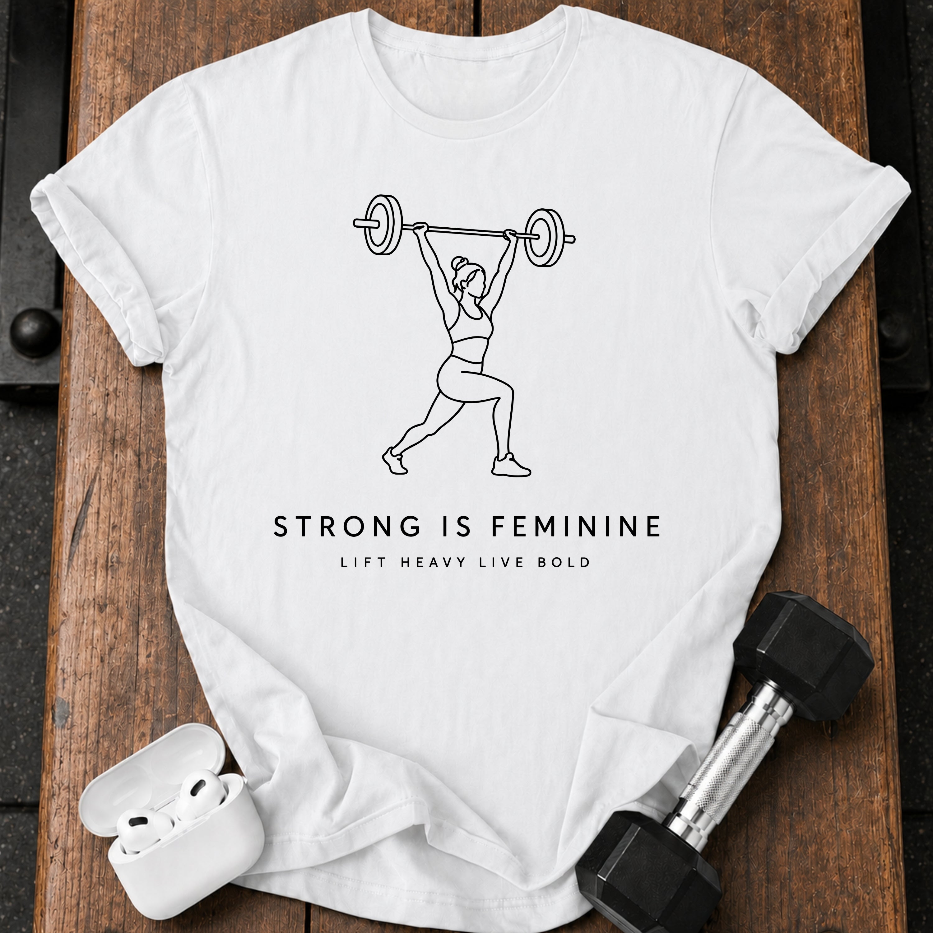 Lift Heavy Feminine Strength T-Shirt