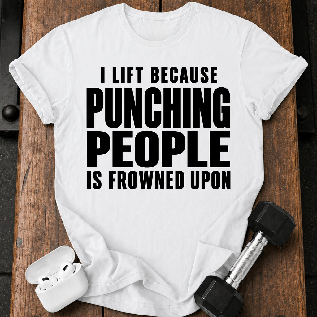 I Lift Because T-Shirt